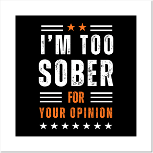 I'm To Sober For Your Opinion - Textured Posters and Art